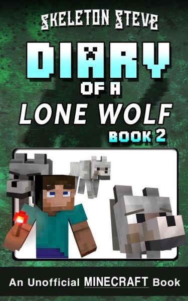 Cover for Skeleton Steve · Diary of a Minecraft Lone Wolf (Dog) - Book 2 (Taschenbuch) (2017)