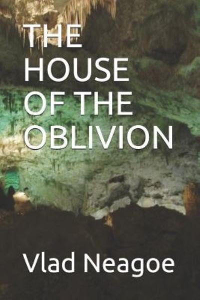 Cover for Vlad Neagoe · The House of the Oblivion (Paperback Bog) (2018)
