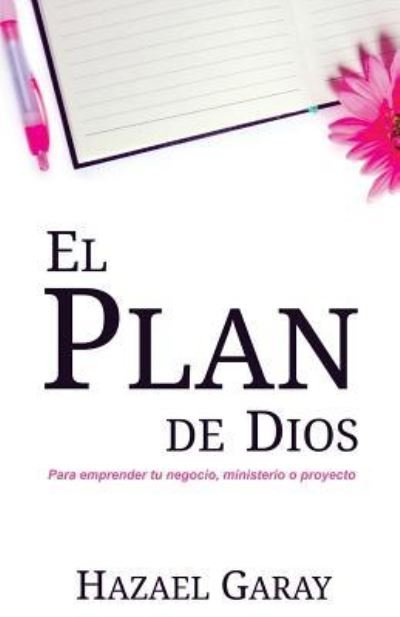 Cover for Hazael Garay · El Plan de Dios (Pocketbok) (2018)