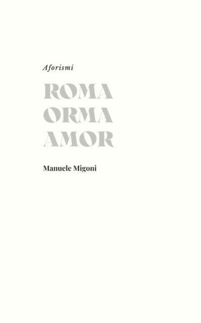 Cover for Manuele Migoni · Roma Orma Amor (Pocketbok) (2017)