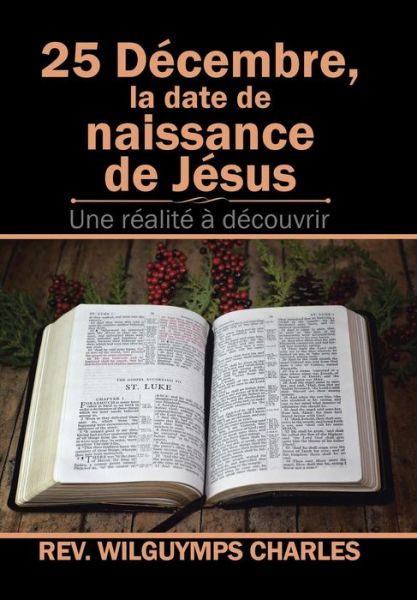 Cover for Wilguymps Charles · 25 Decembre, La Date De Naissance De Jesus (Hardcover Book) (2018)