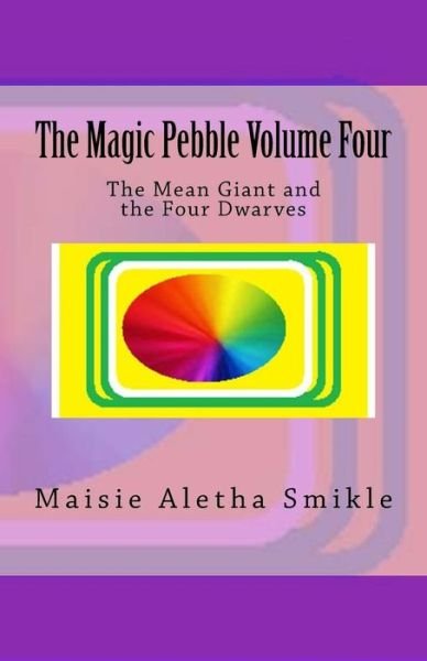 Cover for Maisie Aletha Smikle · The Magic Pebble Volume Four (Pocketbok) (2018)