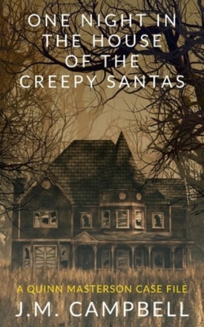 Cover for James M Campbell · One Night in the House of the Creepy Santas (Paperback Book) (2021)