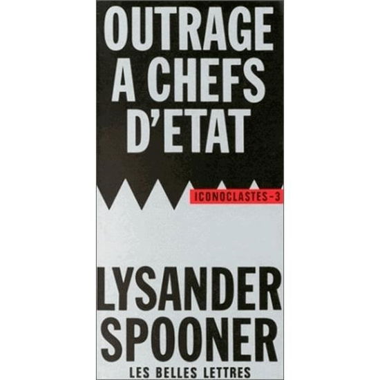 Outrage a Chefs d'Etat - Lysander Spooner - Books - Les Belles Lettres - 9782251390031 - 1991