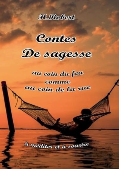Cover for H Robert · Contes de sagesse: Au coin du feu comme au coin de la rue (Paperback Bog) (2021)