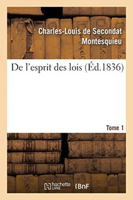 Cover for Montesquieu-C L S · De L'esprit Des Lois. Tome 1 (Paperback Book) (2020)