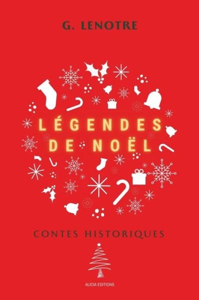 Legendes de Noel - G Lenotre - Kirjat - Alicia Editions - 9782357289031 - perjantai 15. lokakuuta 2021