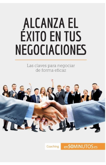 Cover for 50minutos · Alcanza el exito en tus negociaciones (Paperback Book) (2016)