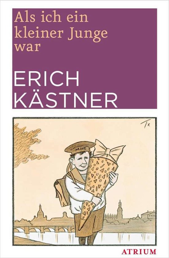 Als ich ein kleiner Junge war - Erich Kästner - Books - Atrium Verlag - 9783038820031 - November 11, 2016