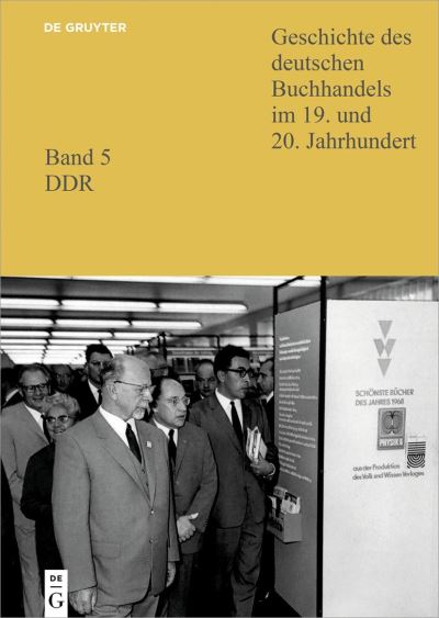 Cover for Christoph Links · Geschichte Des Deutschen Buchhandels Im 19. Und 20. Jahrhundert. Band 5: Ddr. Teil 1 (Hardcover Book) (2022)