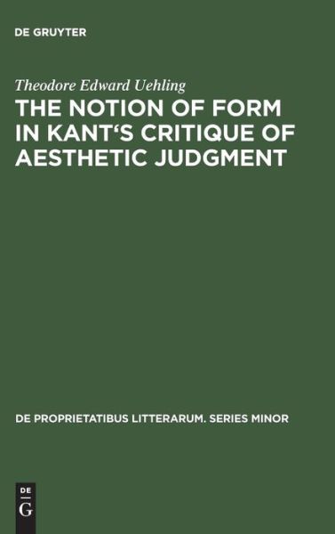 Cover for Theodore Edward Uehling · The Notion of Form in Kant's Critique of Aesthetic Judgment (Hardcover Book) (1971)