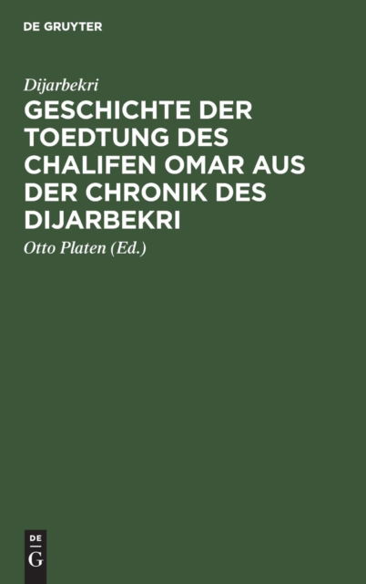 Cover for . . . Dijarbekri · Geschichte der Toedtung des Chalifen Omar (Bok) (1901)