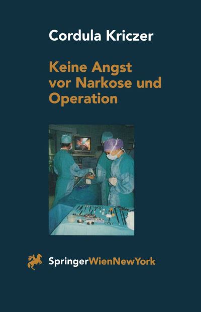 Cover for C Kriczer · Keine Angst Vor Narkose Und Operation: Ein Patientenratgeber (Paperback Book) [German edition] (1997)