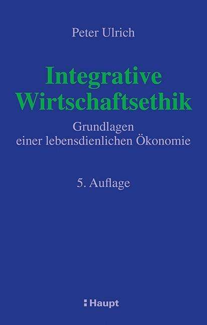 Ulrich:integrative Wirtschaftsethik - Ulrich - Bücher -  - 9783258080031 - 