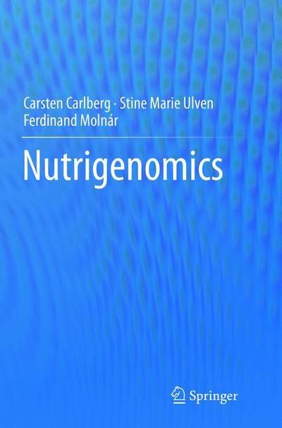 Cover for Carsten Carlberg · Nutrigenomics (Paperback Book) [Softcover reprint of the original 1st ed. 2016 edition] (2018)