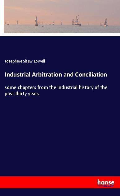 Cover for Lowell · Industrial Arbitration and Conci (Book)