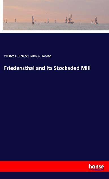 Cover for Reichel · Friedensthal and Its Stockaded (Book)