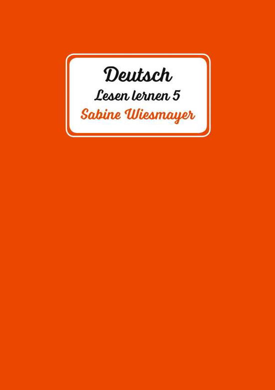 Cover for Wiesmayer · Deutsch, Lesen lernen 5 (Book) (2020)