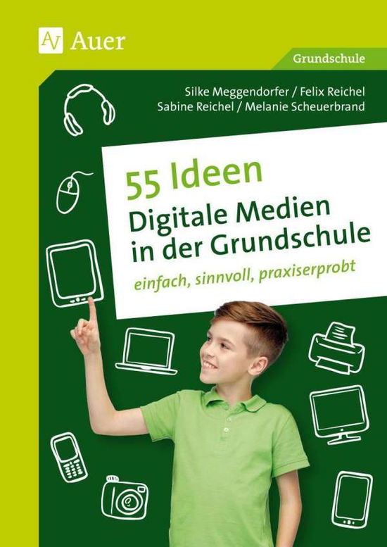 Cover for S Meggendorfer · 55 Ideen - Digitale Medien in der Grundschule (Paperback Book) (2016)