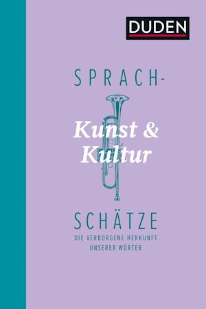 Cover for Dudenredaktion · Sprachschätze - Kunst und Kultur (Inbunden Bok) (2021)