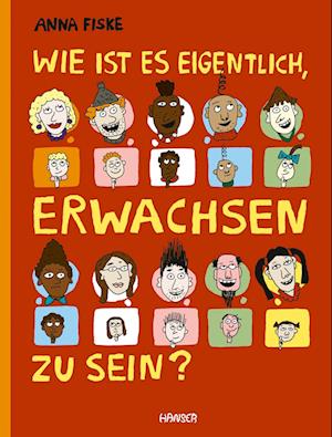 Wie ist es eigentlich, erwachsen zu sein? - Anna Fiske - Books - Hanser, Carl - 9783446276031 - January 23, 2023