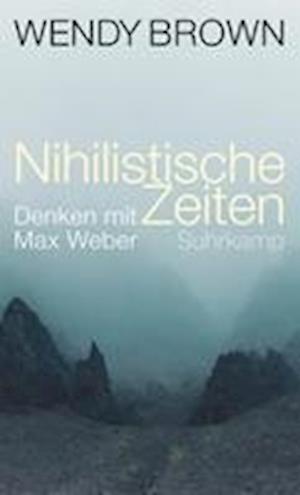 Cover for Wendy Brown · Nihilistische Zeiten (Book)