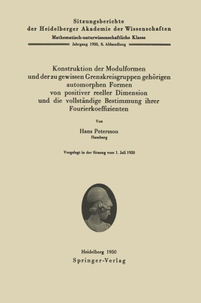 Cover for H Petersson · Konstruktion Der Modulformen Und Der Zu Gewissen Grenzkreisgruppen Gehoerigen Automorphen Formen Von Positiver Reeller Dimension Und Die Vollstandige Bestimmung Ihrer Fourierkoeffizienten (Paperback Book) [German edition] (1950)