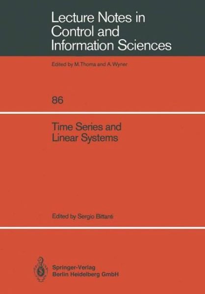 Sergio Bittanti · Time Series and Linear Systems - Lecture Notes in Control and Information Sciences (Paperback Book) [1986 edition] (1986)