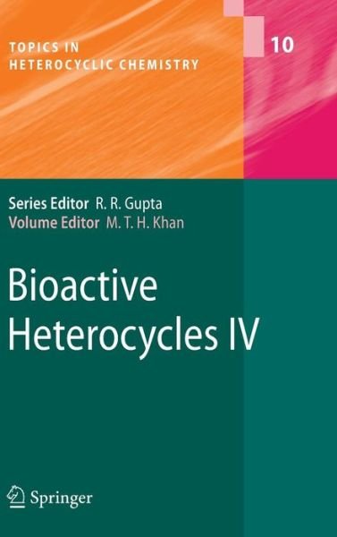 Cover for M T H Khan · Bioactive Heterocycles IV - Topics in Heterocyclic Chemistry (Innbunden bok) [2007 edition] (2007)