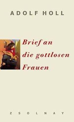 Cover for Adolf Holl · Brief An Die Gottlosen Frauen (Buch)