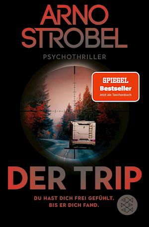 Arno Strobel · Der Trip – Du hast dich frei gefühlt. Bis er dich fand. (Buch) (2024)