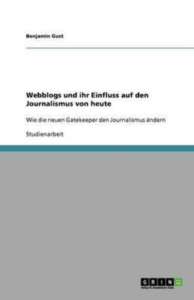 Cover for Gust · Webblogs und ihr Einfluss auf den (Book) (2010)