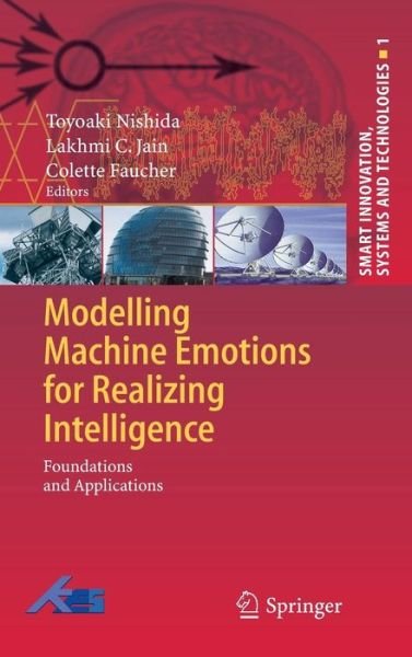 Cover for Toyoaki Nishida · Modelling Machine Emotions for Realizing Intelligence: Foundations and Applications - Smart Innovation, Systems and Technologies (Hardcover bog) (2010)