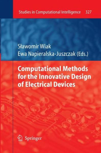 Cover for Slawomir Wiak · Computational Methods for the Innovative Design of Electrical Devices - Studies in Computational Intelligence (Taschenbuch) [2011 edition] (2014)