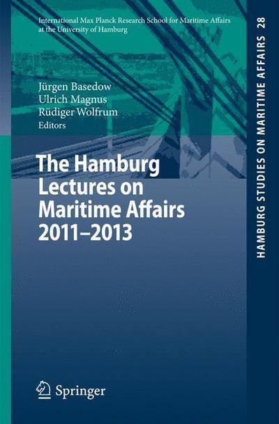 Cover for Jurgen Basedow · The Hamburg Lectures on Maritime Affairs 2011-2013 - Hamburg Studies on Maritime Affairs (Paperback Book) [2015 edition] (2014)