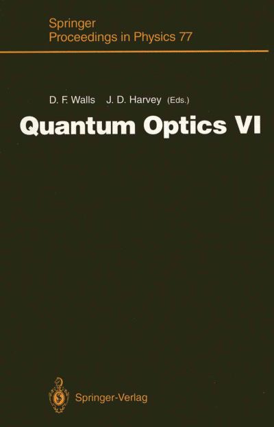 Cover for Dan F Walls · Quantum Optics VI: Proceedings of the Sixth International Symposium on Quantum Optics, Rotorua, New Zealand, January 24-28, 1994 - Springer Proceedings in Physics (Paperback Book) [Softcover reprint of the original 1st ed. 1994 edition] (2011)