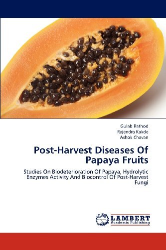 Cover for Ashok Chavan · Post-harvest Diseases of Papaya Fruits: Studies on Biodeterioration of Papaya, Hydrolytic Enzymes Activity and Biocontrol of Post-harvest Fungi (Pocketbok) (2012)