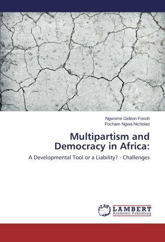 Cover for Focham Ngwa Nicholas · Multipartism and Democracy in Africa:: a Developmental Tool or a Liability? - Challenges (Paperback Bog) (2014)