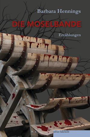 Cover for Barbara Hennings · Die Moselbande (Buch) (2024)