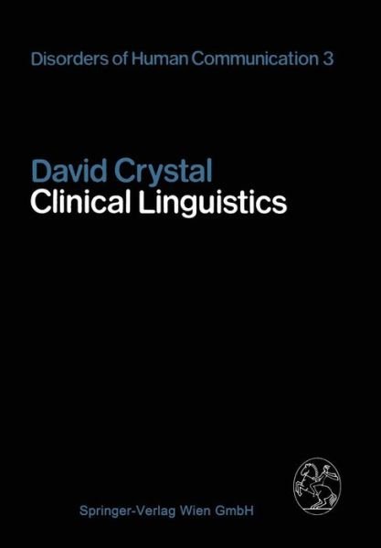 Clinical Linguistics - Disorders of Human Communication - David Crystal - Boeken - Springer Verlag GmbH - 9783709140031 - 20 november 2013