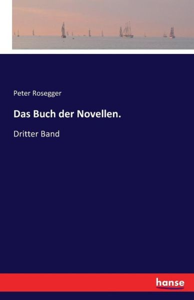 Cover for Peter Rosegger · Das Buch Der Novellen. (Paperback Book) (2016)