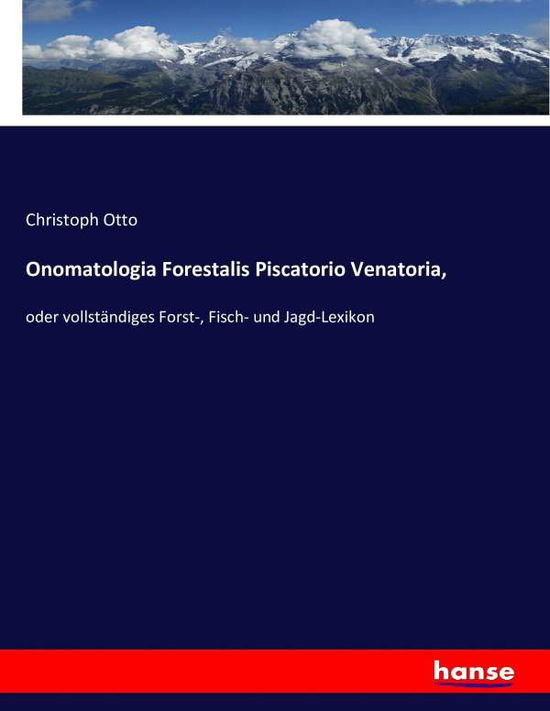 Onomatologia Forestalis Piscatorio - Otto - Kirjat -  - 9783743487031 - keskiviikko 7. joulukuuta 2016