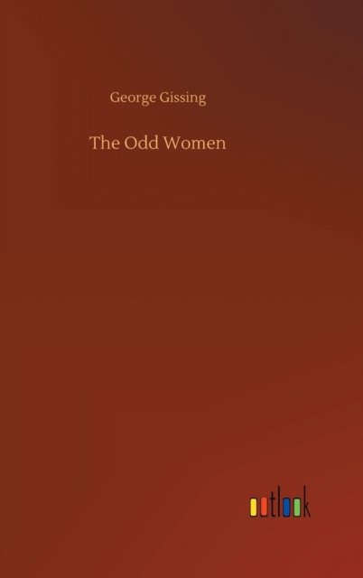 Cover for George Gissing · The Odd Women (Gebundenes Buch) (2020)