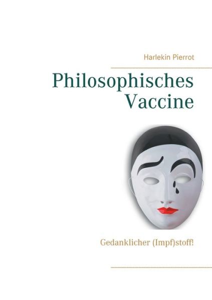 Cover for Harlekin Pierrot · Philosophisches Vaccine: Gedanklicher (Impf)stoff! (Paperback Book) (2021)