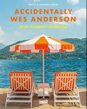 Cover for Wally Koval · Accidentally Wes Anderson. Neue filmreife Reiseziele (Book) (2024)