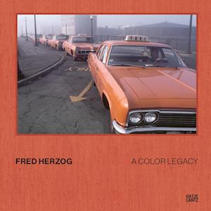 Cover for Fred Herzog: A Color Legacy (Hardcover Book) (2025)