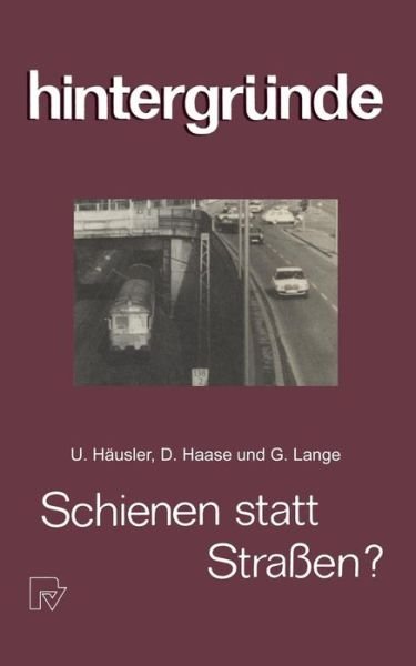 Schienen Statt Strassen? - Hintergrunde - Xy Hausler - Books - Physica-Verlag GmbH & Co - 9783790805031 - 1983