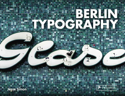 Berlin Typography - Jesse Simon - Bøger - Prestel - 9783791387031 - 4. marts 2021