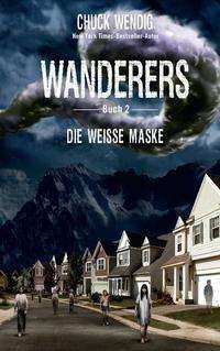 Cover for Chuck Wendig · Wanderers - Die weiße Maske (Paperback Book) (2021)