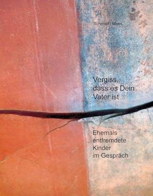 Cover for Elisabeth Schmidt · Vergiss, dass es Dein Vater ist! (Hardcover Book) (2006)